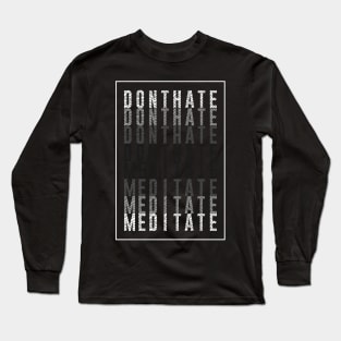 Dont hate meditate shirt Long Sleeve T-Shirt